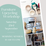 FURNITURE UPCYCLING WORKSHOP- Saturday September 23rd -  A.M. ONLY - 10am to 1pm